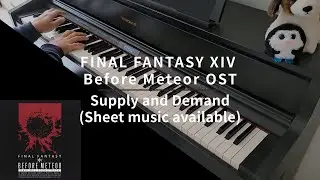 FINAL FANTASY XIV - Before Meteor - Supply and Demand - Piano Cover (with sheet music)