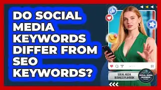 Do Social Media Keywords Differ From SEO Keywords?
