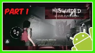 (SPEEDRUN) MISGUIDED: NEVER BACK HOME FULL VERSION (PART 1) | BEST HORROR GAME for ANDROID
