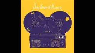 06 - Electro Deluxe - Let's Go To Work ft. Ga&euml;l Faye & James Copley [Play]