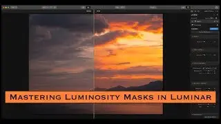 Mastering Luminosity Masks in Luminar