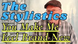THE STYLISTICS - You Make Me Feel Brand New