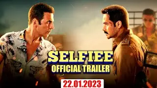 SELFIEE : Official Trailer | Akshay Kumar, Emraan Hashmi, Nusrat Bharucha
