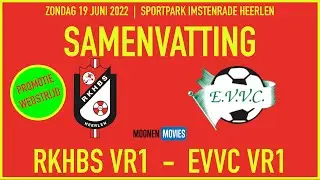 Samenvatting Promotiewedstrijd RKHBS VR1 -  EVVC VR1 (19-06-2022)