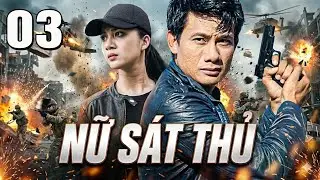 NỮ SÁT THỦ Tập 3 | Phim Truyền Hình Việt Nam 2025 | Phim Hành Động Việt Nam | Phim Việt Nam