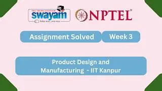 Product Design and Manufacturing Week 3 | NPTEL ANSWERS 2026 #nptel2026 #myswayam #nptel #nptelexam