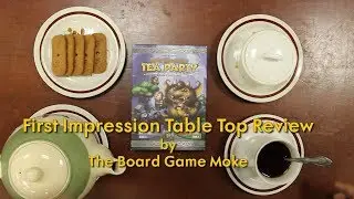 First Impression Table Top Review Epic Monster Tea Party