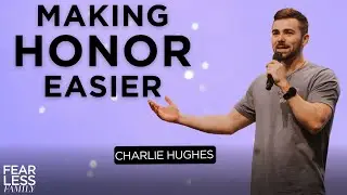 Charlie Hughes - Making Honor Easier