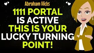 1111 Portal Is Active &mdash; This Is Your Lucky Turning Point✨✅Abraham Hicks 2026