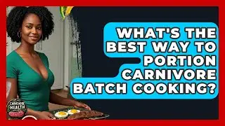 What's The Best Way To Portion Carnivore Batch Cooking? - Carnivore Health Kitchen