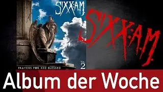 SIXX: A.M. - Prayers For The Blessed - das Album der Woche auf ROCK ANTENNE