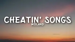 Midland - Cheatin’ Songs (Lyrics)