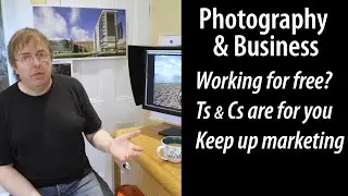 Being a pro photographer - working for free and work for hire, Ts&Cs and marketing.