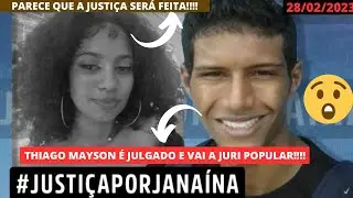 ACUSADO DE TIRAR A VIDA DE JANAINA DA SILVA, THIAGO MAYSON E VAI PARA JURI POPULAR