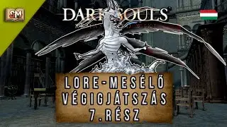 Dark Souls t&ouml;rt&eacute;netmes&eacute;lős v&eacute;gigj&aacute;tsz&aacute;s #7 - Seath &eacute;s Izalith (Magyarul)