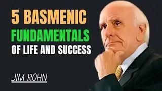 5 Basic Fundamentals of Life and Success||JIM ROHN BEST MOTIVATIONAL SPEECH