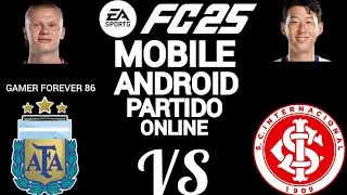FC 25 MOBILE ANDROID PARTIDO ONLINE ARGENTINA (GAMER FOREVER 86) VS INTER DE PORTO ALEGRE 