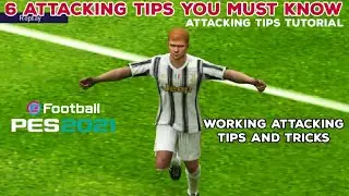 6 Attacking Tips You Must Know &bull; Attacking Tips and Tricks Tutorial &bull; PES 2021 Mobile