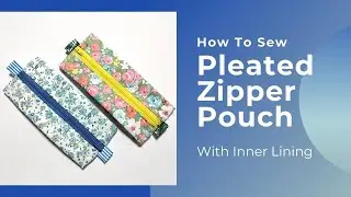 Pleated Zipper Pouch that's simple and easy to sew