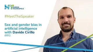 #MeetTheSpeaker - Sex & Gender Bias in Artificial Intelligence with Davide Cirillo