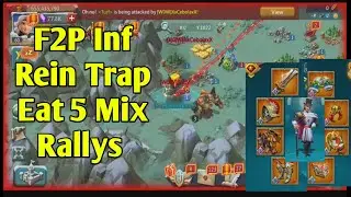 F2P Inf Rein Trap Eat Back To Back Mix Rallys Lords Mobile Gameplay