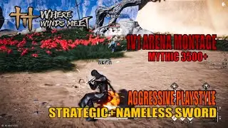 1v1 Arena PVP Montage Strategic+Nameless Sword Aggressive Play | Where Winds Meet