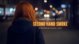 LIAH - Second Hand Smoke (Official Music Video)
