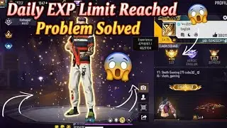 Daily EXP Limit Reached? Problem Solved Update | Level Not Increasing | Sheth Gaming | Free Fire🔥|