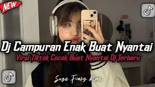 ON TRENDING !!! DJ CAMPURAN VIRAL FYP TIKTOK TERBARU COCOK BUAT NYANTAI 