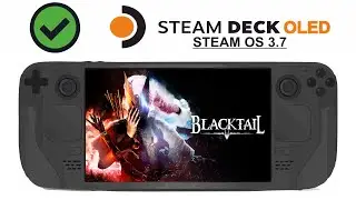 Blacktail on Steam Deck OLED with Steam OS 3.7