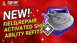 NEW: Field Repair Activated Ship Ability refits | Star Trek Fleet Command | Outside Views STFC