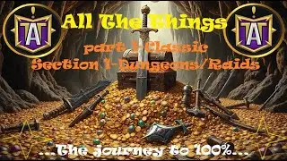 All The Things - Completing Classic Dungeons/Raids-Wailing Caverns,Razorfen Kraul,Razorfen Downs
