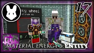 Material Energy^5: Entity (with @ectorvynk) Pt 17 - Greasing the Wheels!