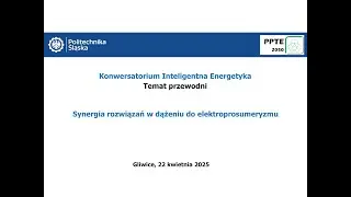 Konwersatorium IE 22.04.2025 - Synergia rozwiązań w dążeniu do elektroprosumeryzmu
