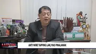 RNG LUZON: ANTI WIRE TAPPING LAW, MAS PINALAWAK