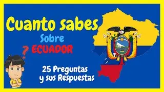 🚀50 PREGUNTAS PREGUNTAS sobre ECUADOR 🇪🇨 Y SUS RESPUESTAS(Nivel 1)TEST DE CULTURA GENERAL DE ECUADOR