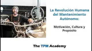 La Revolución Humana en las Fábricas: Autonomía Responsable y Cultura TPM