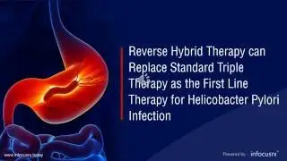 Reverse Hybrid Therapy is Effective As The First Line Therapy For Helicobacter Pylori Infection