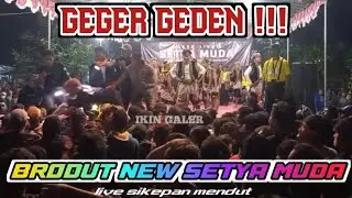Geger geden Brodut new setya muda live sikepan mendut 