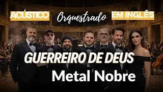 GUERREIRO DE DEUS VERS&Atilde;O AC&Uacute;STICA COM ORQUESTRA SINF&Ocirc;NICA EM INGL&Ecirc;S METAL NOBRE | Rock Gospel IA