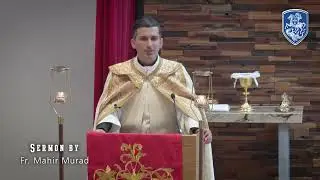 Fr. Mahir Jamil Murad Sermon - St. George Chaldean Catholic Church Melbourne
