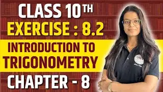 Class 10th Introduction to Trigonometry | Exercise - 8.2 | Chapter - 8 | UGT