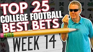 🚨 Must-Bet Top 25 College Football Games! | College Football Week 14 Top 25 Betting Preview