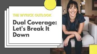 Dual Coverage: Let's Break It Down | The Wyrick Outlook