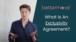 What Is An Exclusivity Agreement? 🤝 Understanding Bettermove's Exclusivity Deposit