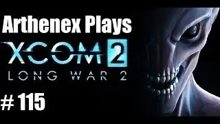 Lets Play XCOM 2, Long War 2: Episode 115 