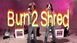 Burn 2 Shred