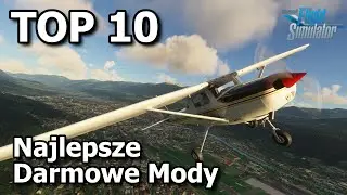 TOP 10 Najlepszych Darmowych Mod&oacute;w | #MSFS2020 PL