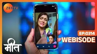 Meet - Hindi TV Serial - Ep 314 - Webisode - Ashi Singh, Shagun Pandey, Abha Parmar - Zee TV