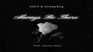 CIFU & TeddyDog Feat. Stevie Rain - Always Be There